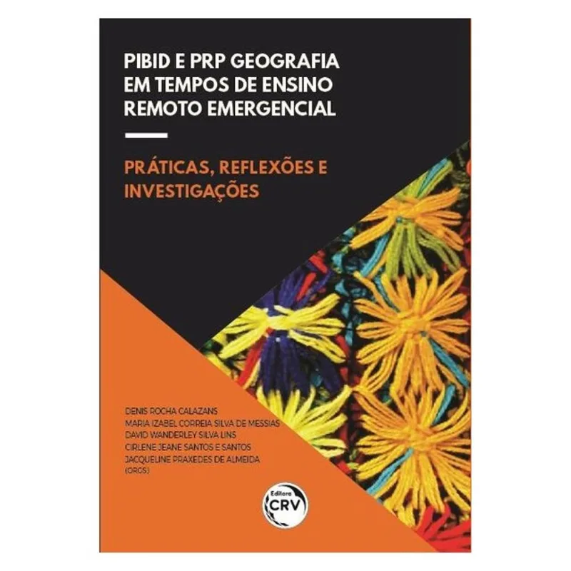 PIBID E PRP GEOGRAFIA EM TEMPOS DE ENSINO REMOTO EMERGENCIAL