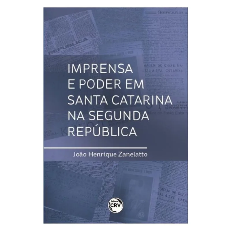 IMPRENSA E PODER EM SANTA CATARINA NA SEGUNDA REPÚBLICA