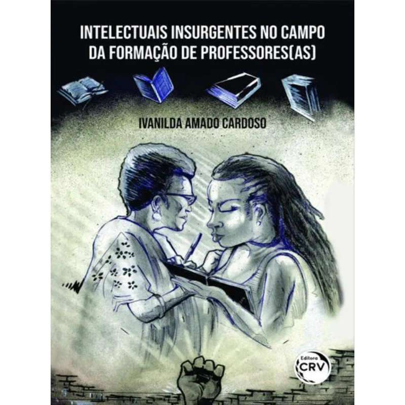 INTELECTUAIS INSURGENTES NO CAMPO DA FORMAÇÃO DE PROFESSORES(AS)