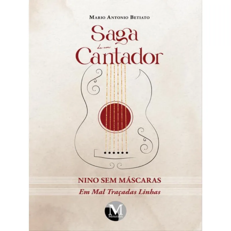 SAGA DE UM CANTADOR NINO SEM MÁSCARAS