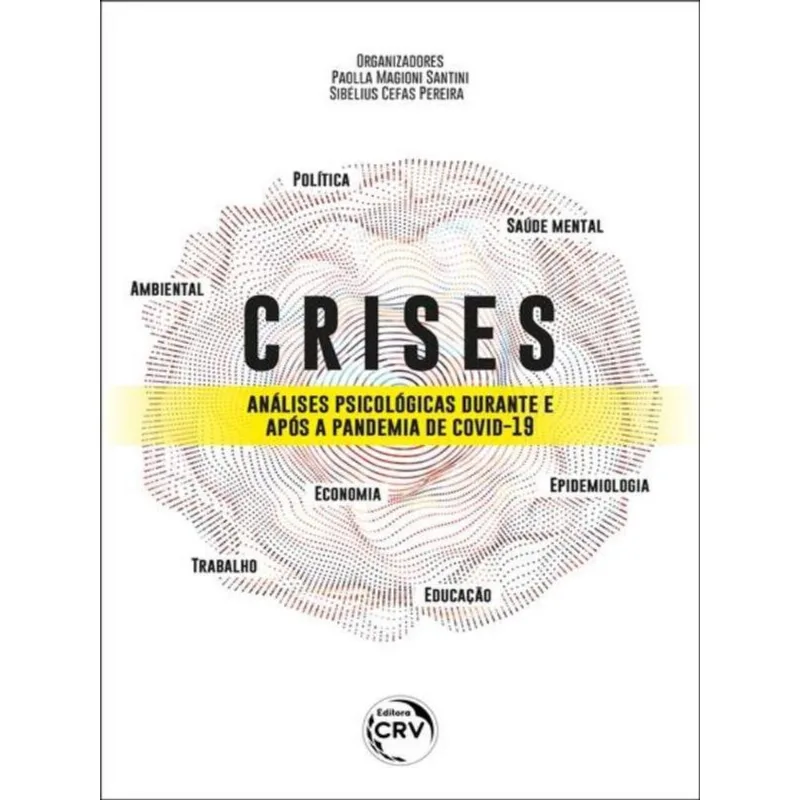 CRISES ANÁLISES PSICOLÓGICAS DURANTE E APÓS A PANDEMIA DE COVID-19