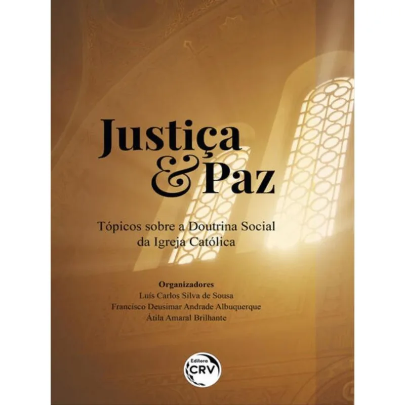 JUSTIÇA & PAZ TÓPICOS SOBRE A DOUTRINA SOCIAL DA IGREJA CATÓLICA
