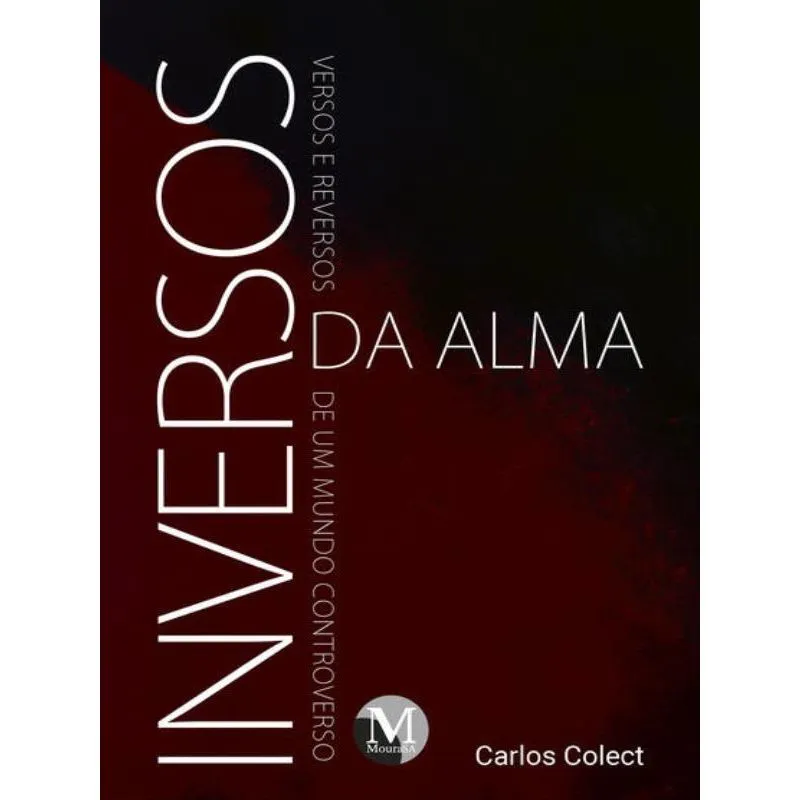 INVERSOS DA ALMA VERSOS E REVERSOS DE UM MUNDO CONTROVERSO
