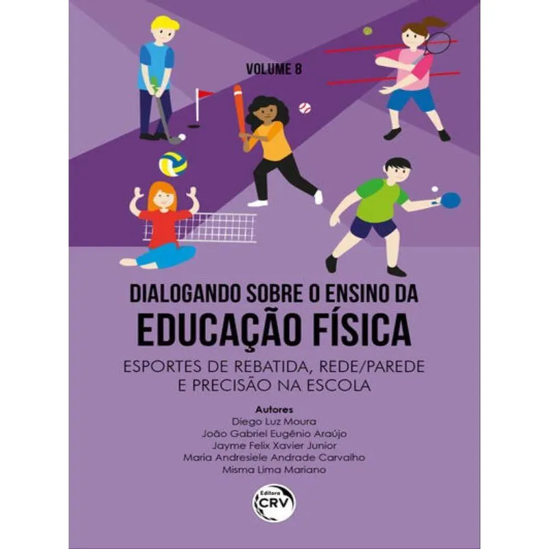 DIALOGANDO SOBRE O ENSINO DA EDUCAÇÃO FÍSICA ESPORTES DE REBATIDA, REDEPAREDE E PRECISÃO NA ESCOLA