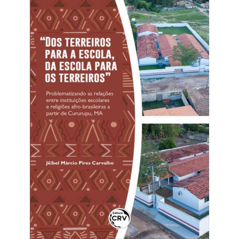 “DOS TERREIROS PARA A ESCOLA, DA ESCOLA PARA OS TERREIROS” PROBLEMATIZANDO AS RELAÇÕES ENTRE INSTITU