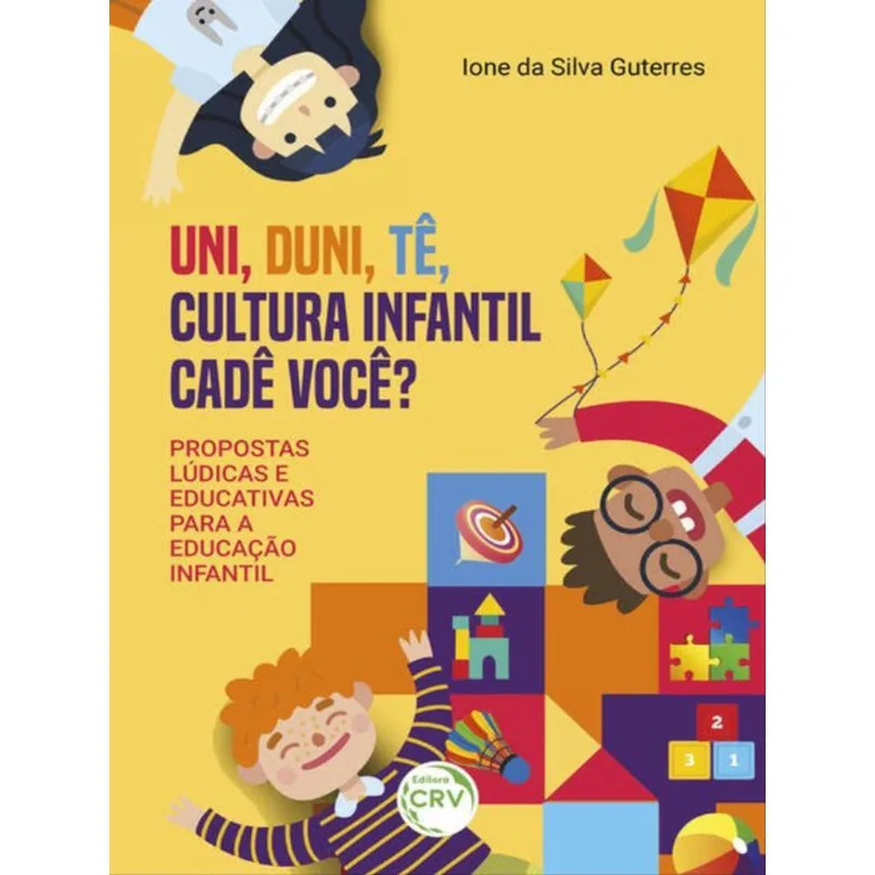UNI, DUNI, TÊ, CULTURA INFANTIL CADÊ VOCÊ?