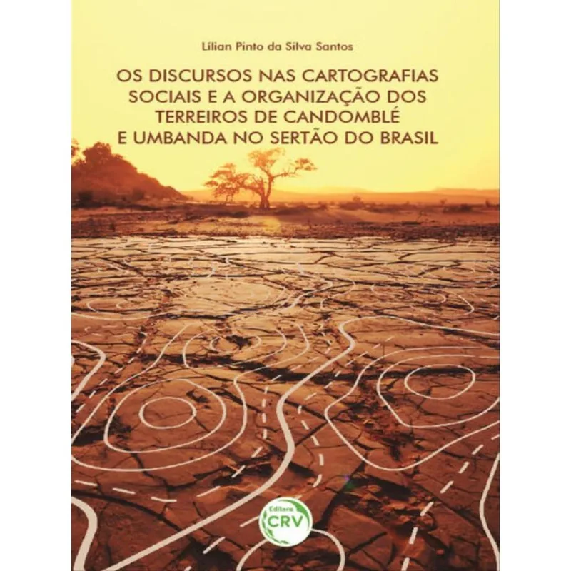 OS DISCURSOS NAS CARTOGRAFIAS SOCIAIS E A ORGANIZAÇÃO DOS TERREIROS DE CANDOMBLÉ E UMBANDA NO SERTÃO