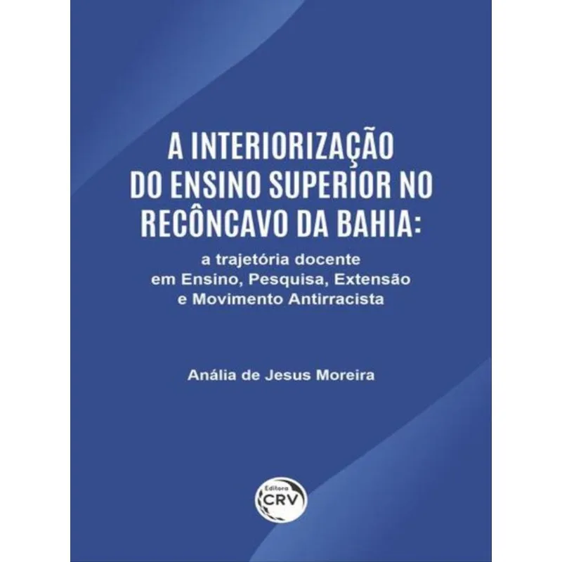 A INTERIORIZAÇÃO DO ENSINO SUPERIOR NO RECÔNCAVO DA BAHIA