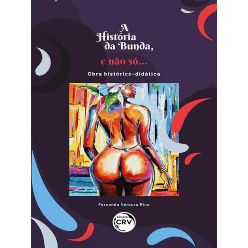 A HISTÓRIA DA BUNDA E NÃO SÓ