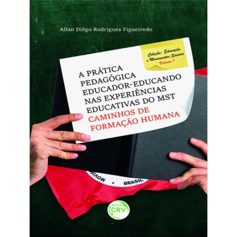 A PRÁTICA PEDAGÓGICA EDUCADOR-EDUCANDO NAS EXPERIÊNCIAS EDUCATIVAS DO MST: CAMINHOS DE FORMAÇÃO HUMA