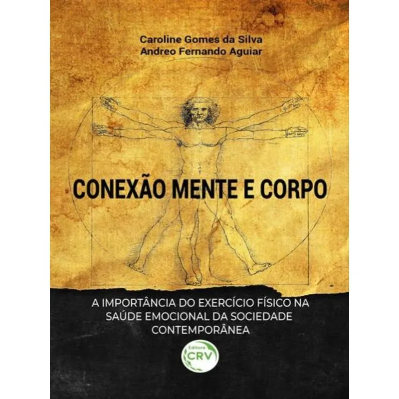 CONEXÃO MENTE E CORPO: A IMPORTÂNCIA DO EXERCÍCIO FISICO NA SAÚDE EMOCIONAL DA SOCIEDADE CONTEMPORÂN