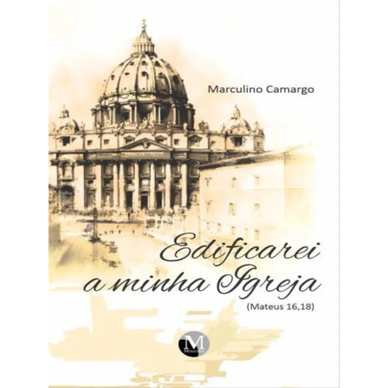 EDIFICAREI A MINHA IGREJA (MATEUS 16,18)