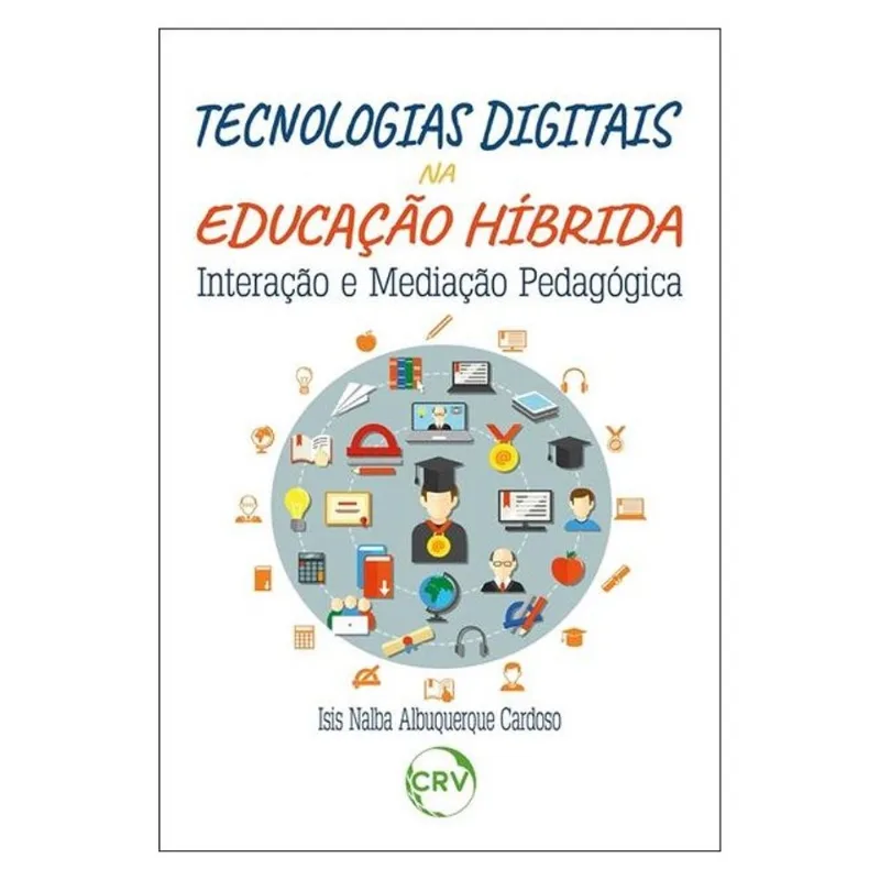 TECNOLOGIAS DIGITAIS NA EDUCAÇÃO HÍBRIDA: INTERAÇÃO E MEDIAÇÃO PEDAGÓGICA