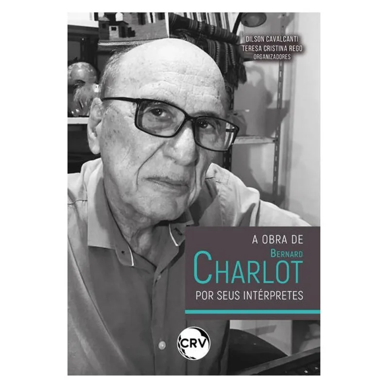 A OBRA DE BERNARD CHARLOT: POR SEUS INTÉRPRETES