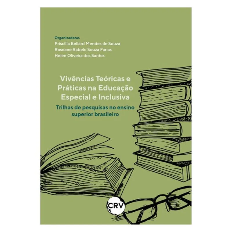 VIVÊNCIAS TEÓRICAS E PRÁTICAS NA EDUCAÇÃO ESPECIAL E INCLUSIVA