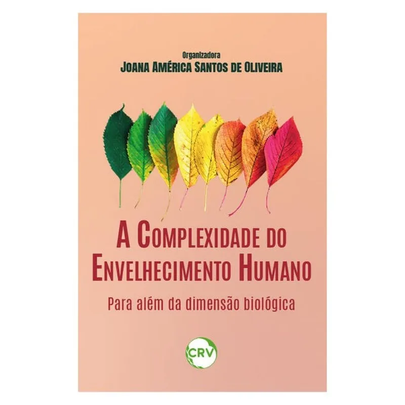 A COMPLEXIDADE DO ENVELHECIMENTO HUMANO:PARA ALÉM DA DIMENSÃO BIOLÓGICA