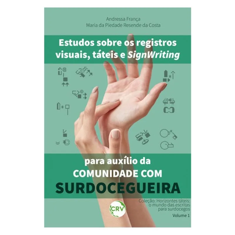 ESTUDOS SOBRE OS REGISTROS VISUAIS, TÁTEIS E SIGNWRITING PARA AUXÍLIO DA COMUNIDADE COM SURDOCEGUEIR