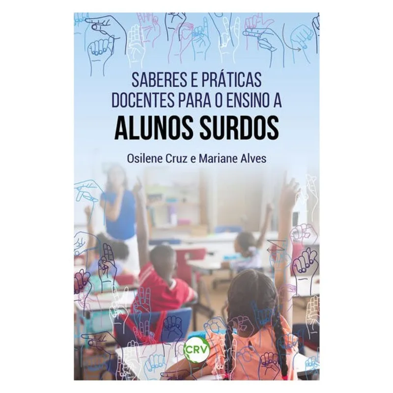 SABERES E PRÁTICAS DOCENTES PARA O ENSINO A ALUNOS SURDOS
