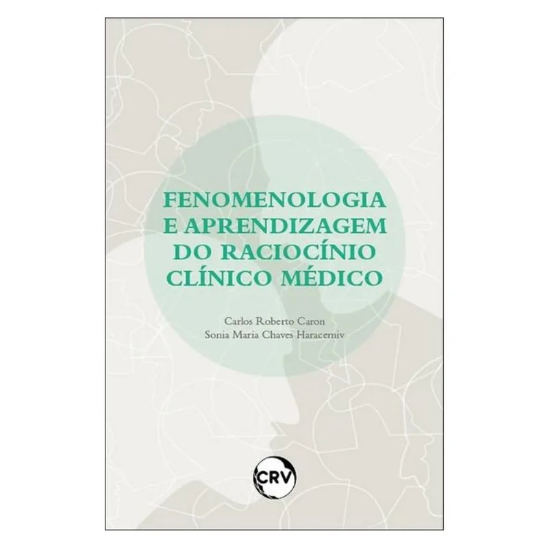 FENOMENOLOGIA E APRENDIZAGEM DO RACIOCÍNIO CLÍNICO MÉDICO