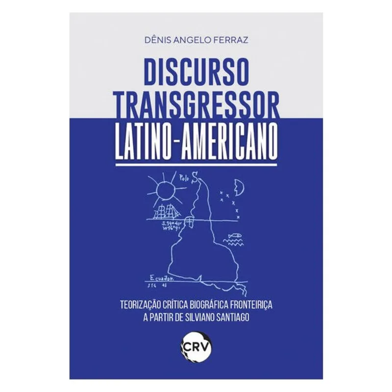 DISCURSO TRANSGRESSOR LATINO-AMERICANO: TEORIZAÇÃO CRÍTICA BIOGRÁFICA FRONTEIRIÇA A PARTIR DE SILVIA