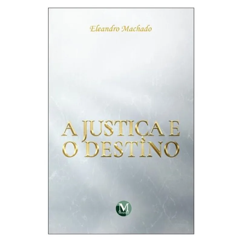 A JUSTIÇA E O DESTINO