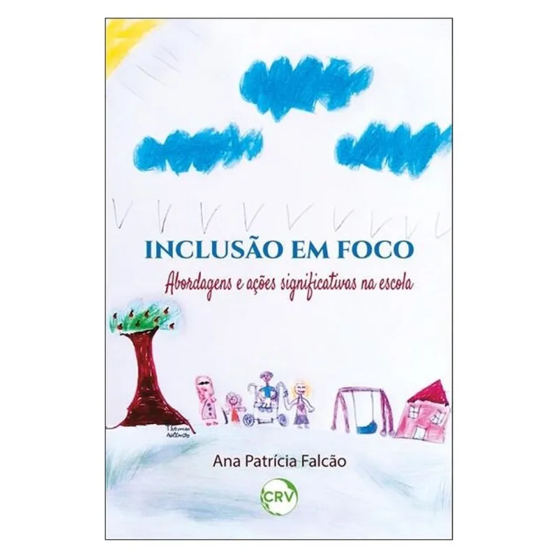 INCLUSÃO EM FOCO: ABORDAGENS E AÇÕES SIGNIFICATIVAS NA ESCOLA
