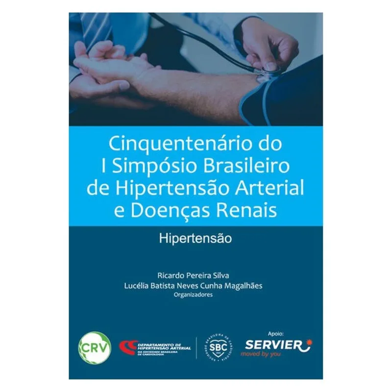 CINQUENTENÁRIO DO I SIMPÓSIO BRASILEIRO DE HIPERTENSÃO ARTERIAL E DOENÇAS RENAIS: HIPERTENSÃO