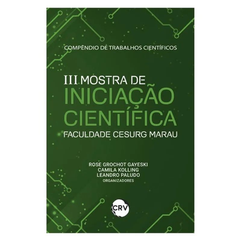 COMPÊNDIO DE TRABALHOS CIENTÍFICOS: III MOSTRA DE INICIAÇÃO CIENTÍFICA DA FACULDADE CESURG MARAU