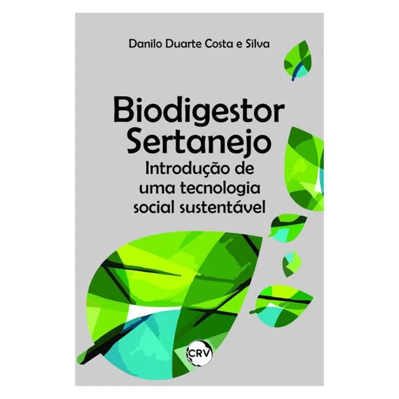 BIODIGESTOR SERTANEJO: INTRODUÇÃO DE UMA TECNOLOGIA SOCIAL SUSTENTÁVEL