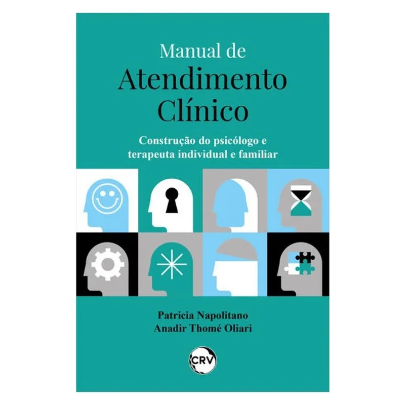 MANUAL DE ATENDIMENTO CLÍNICO: CONSTRUÇÃO DO PSICÓLOGO E TERAPEUTA INDIVIDUAL E FAMILIAR