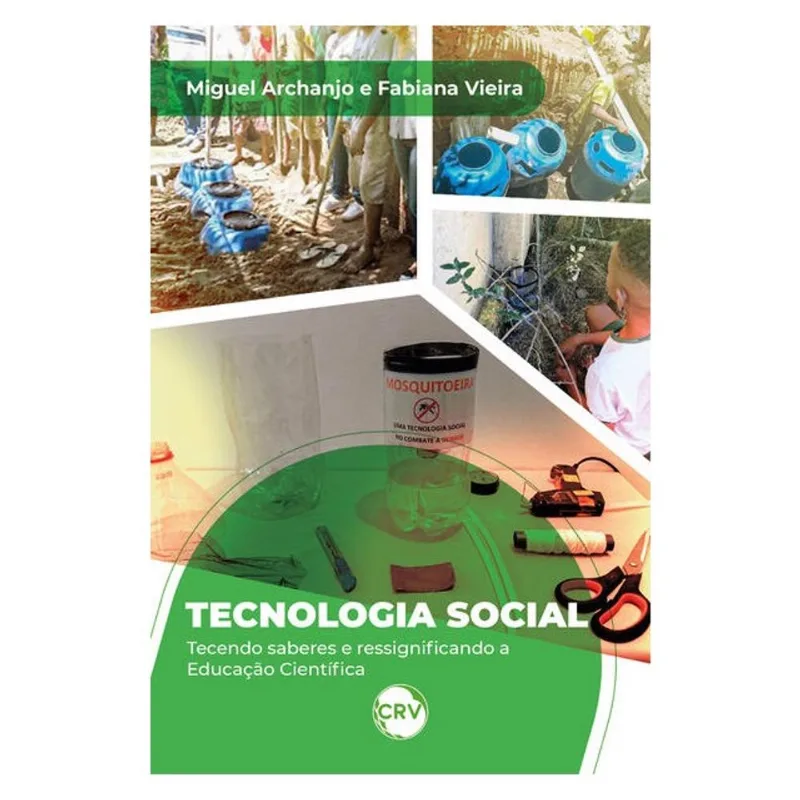 TECNOLOGIA SOCIAL: TECENDO SABERES E RESSIGNIFICANDO A EDUCAÇÃO CIENTÍFICA