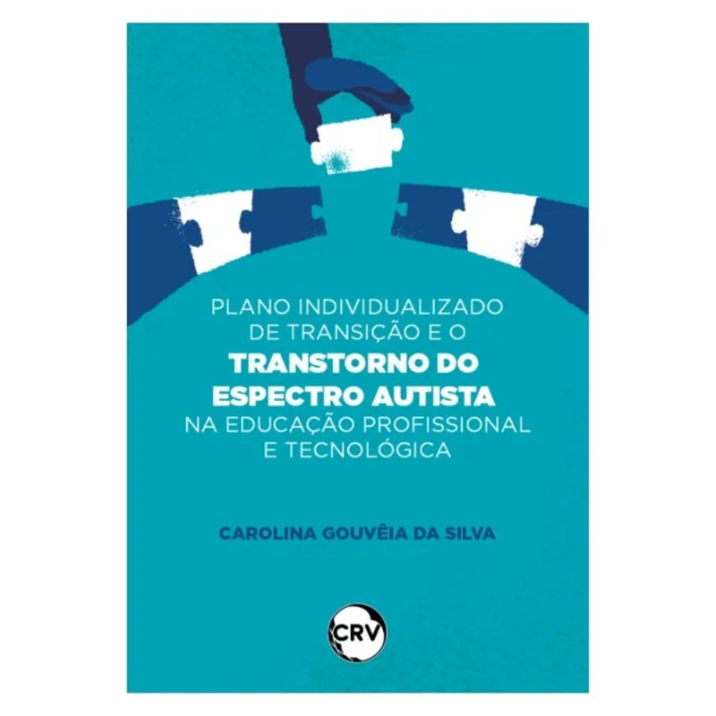 PLANO INDIVIDUALIZADO DE TRANSIÇÃO E O TRANSTORNO DO ESPECTRO AUTISTA NA EDUCAÇÃO PROFISSIONAL E TEC