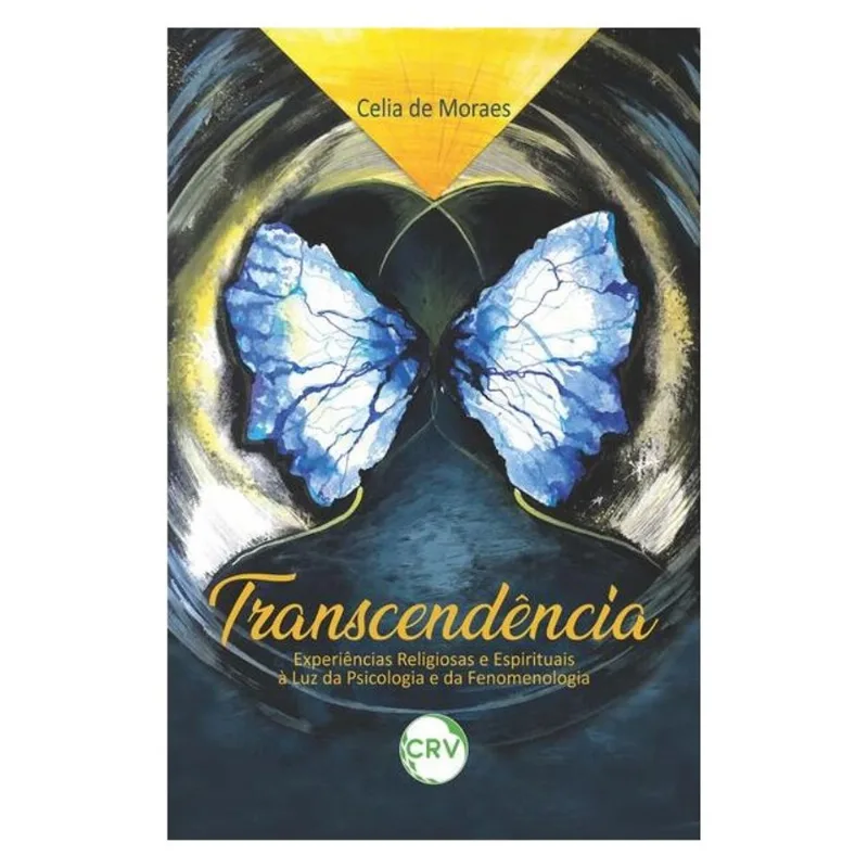 TRANSCENDÊNCIA: EXPERIÊNCIAS RELIGIOSAS E ESPIRITUAIS À LUZ DA PSICOLOGIA E DA FENOMENOLOGIA