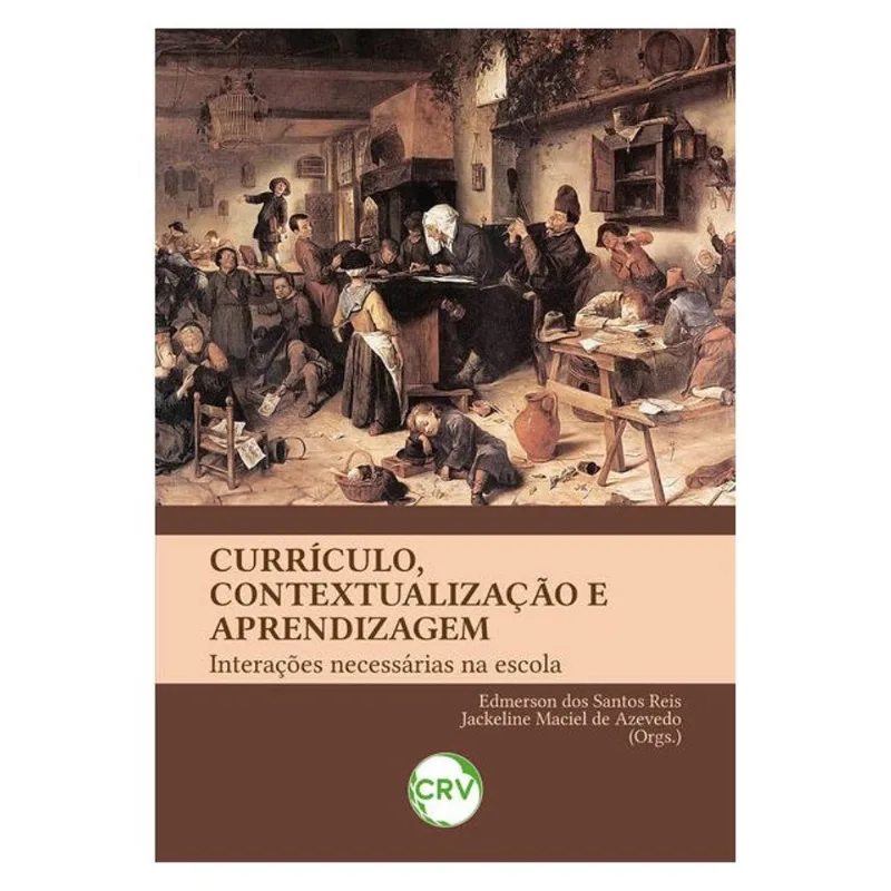 CURRÍCULO, CONTEXTUALIZAÇÃO E APRENDIZAGEM: INTERAÇÕES NECESSÁRIAS NA ESCOLA
