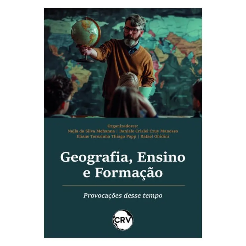 GEOGRAFIA, ENSINO E FORMAÇÃO: PROVOCAÇÕES DESSE TEMPO