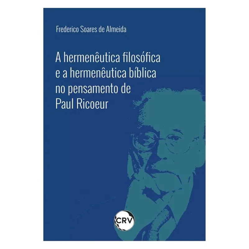 A HERMENÊUTICA FILOSÓFICA E A HERMENÊUTICA BÍBLICA NO PENSAMENTO DE PAUL RICOEUR