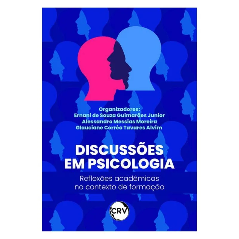 DISCUSSÕES EM PSICOLOGIA: REFLEXÕES ACADÊMICAS NO CONTEXTO DE FORMAÇÃO