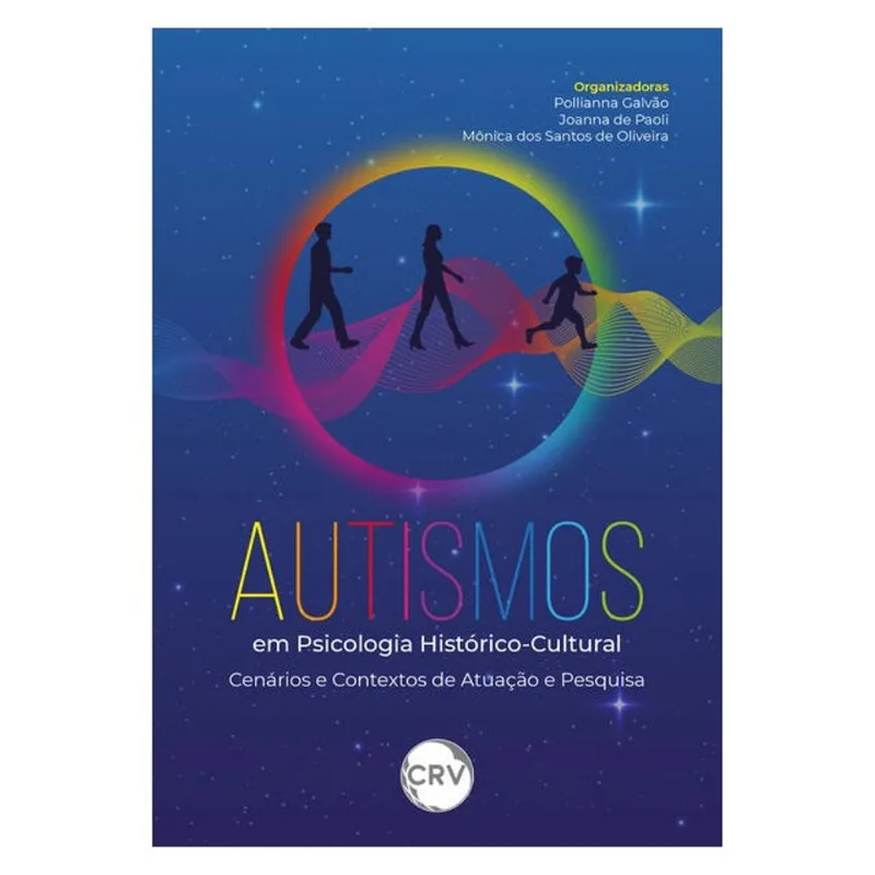 AUTISMOS EM PSICOLOGIA HISTÓRICO-CULTURAL: CENÁRIOS E CONTEXTOS DE ATUAÇÃO E PESQUISA