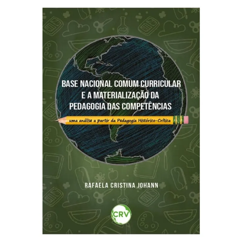 BASE NACIONAL COMUM CURRICULAR E A MATERIALIZAÇÃO DA PEDAGOGIA DAS COMPETÊNCIAS: UMA ANÁLISE A PARTI