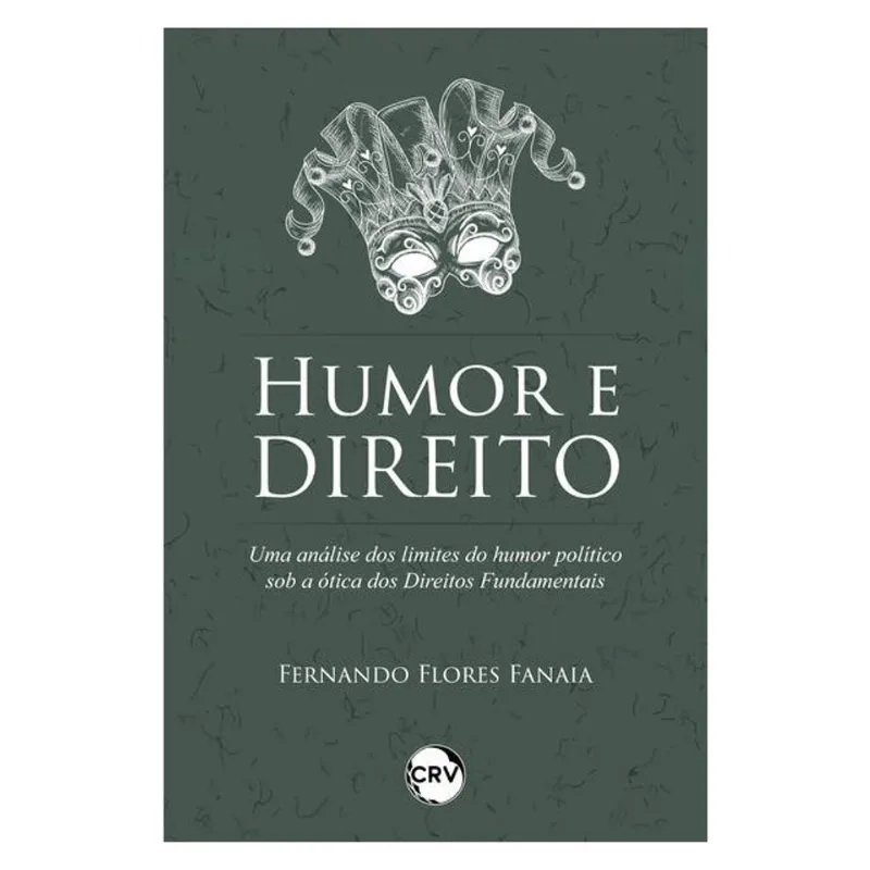 HUMOR E DIREITO: UMA ANÁLISE DOS LIMITES DO HUMOR POLÍTICO SOB A ÓTICA DOS DIREITOS FUNDAMENTAIS