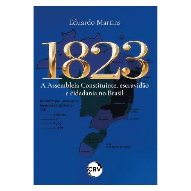 1823: A ASSEMBLEIA CONSTITUINTE, ESCRAVIDÃO E CIDADANIA NO BRASIL