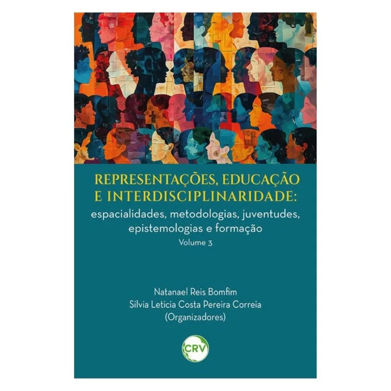 REPRESENTAÇÕES, EDUCAÇÃO E INTERDISCIPLINARIDADE: ESPACIALIDADES, METODOLOGIAS, JUVENTUDES, EPISTEMO