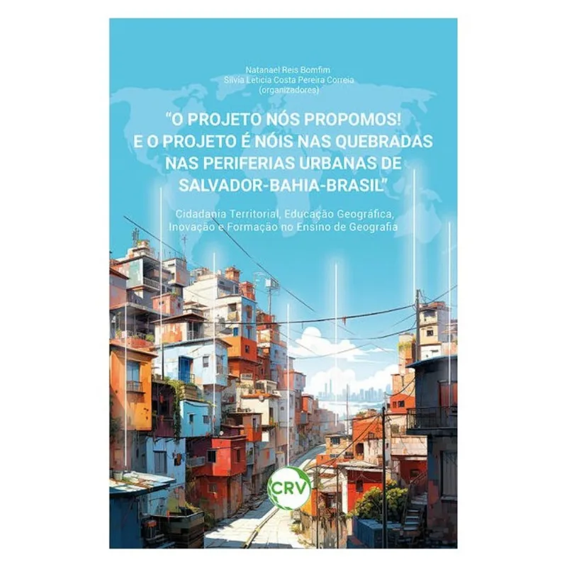 “O PROJETO NÓS PROPOMOS! E O PROJETO É NOIS NAS QUEBRADAS NAS PERIFERIAS URBANAS DE SALVADOR-BAHIA-B