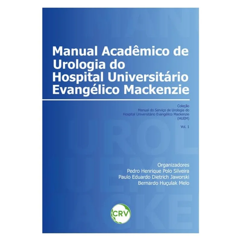 MANUAL ACADÊMICO DE UROLOGIA DO HOSPITAL UNIVERSITÁRIO EVANGÉLICO MACKENZIE