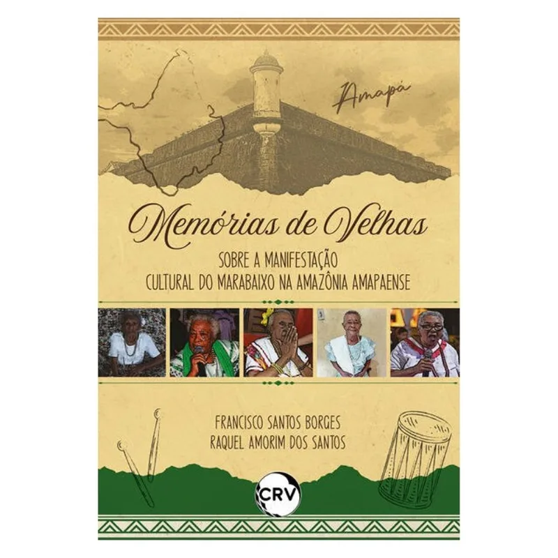 MEMÓRIAS DE VELHAS SOBRE A MANIFESTAÇÃO CULTURAL DO MARABAIXO NA AMAZÔNIA AMAPAENSE