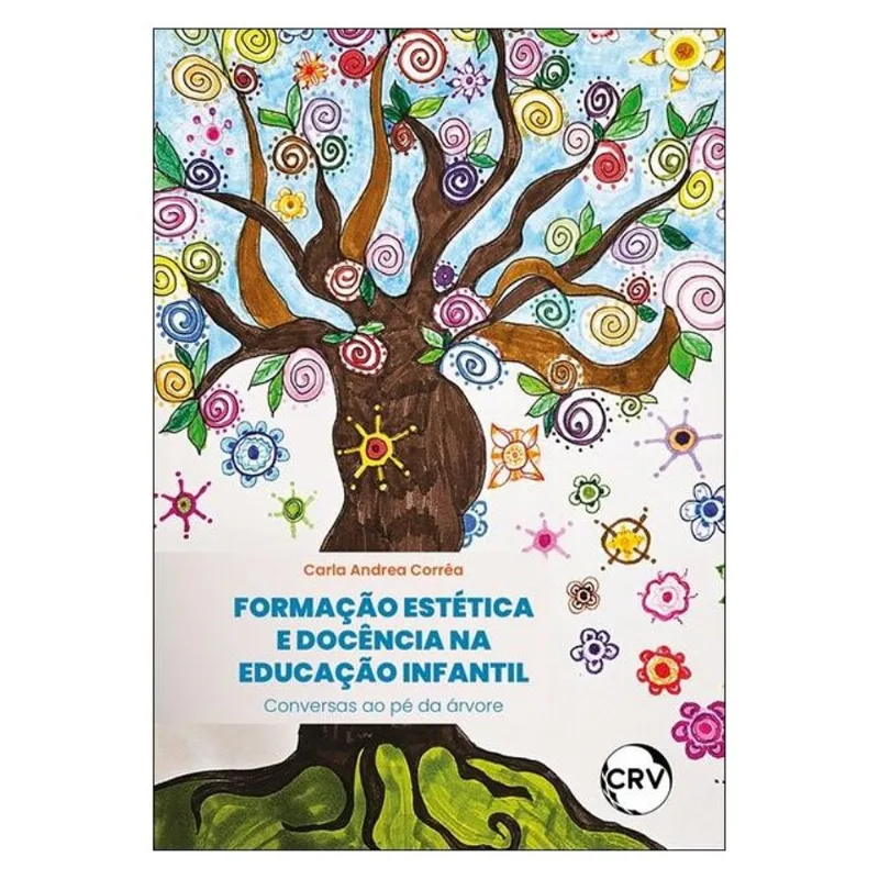 FORMAÇÃO ESTÉTICA E DOCÊNCIA NA EDUCAÇÃO INFANTIL: CONVERSAS AO PÉ DA ÁRVORE