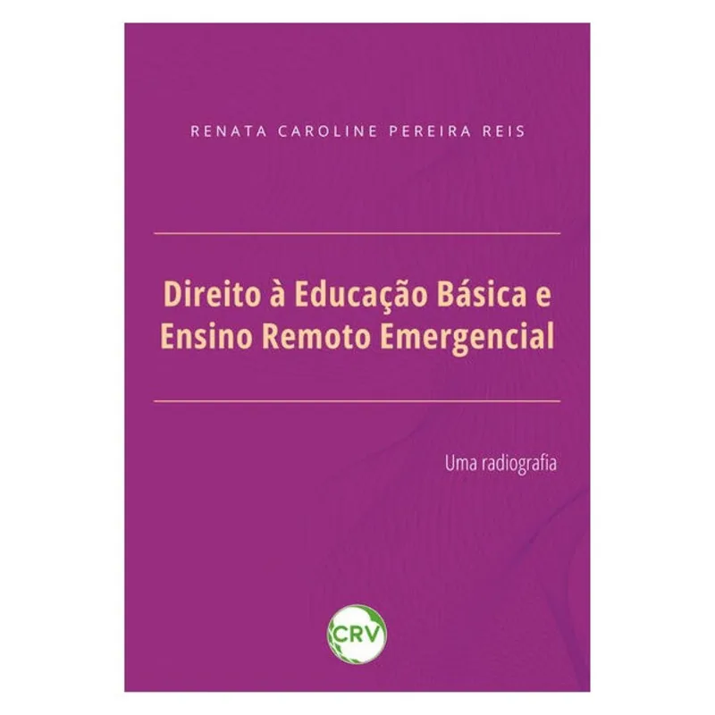 DIREITO À EDUCAÇÃO BÁSICA E ENSINO REMOTO EMERGENCIAL: UMA RADIOGRAFIA