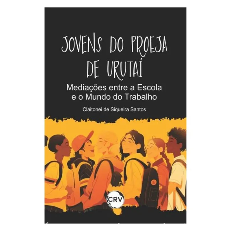 JOVENS DO PROEJA DE URUTAÍ: MEDIAÇÕES ENTRE A ESCOLA E O MUNDO DO TRABALHO