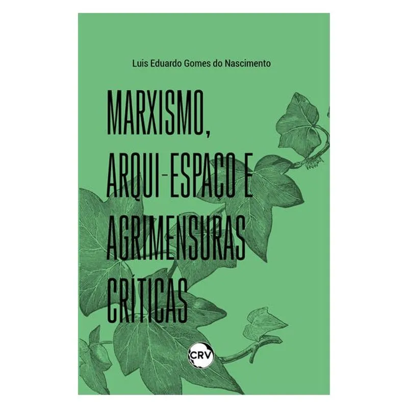 MARXISMO, ARQUI-ESPAÇO E AGRIMENSURAS CRÍTICAS
