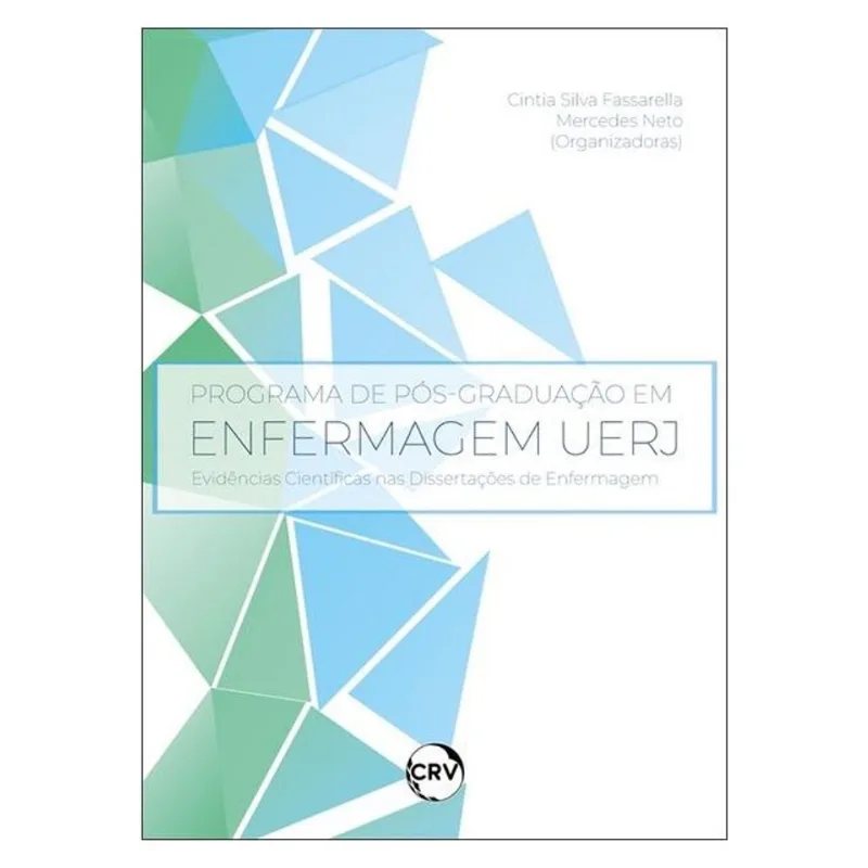 PROGRAMA DE PÓS-GRADUAÇÃO EM ENFERMAGEM UERJ: EVIDÊNCIAS CIENTÍFICAS NAS DISSERTAÇÕES DE ENFERMAGEM